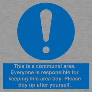 This is a communal area. Everyone is responsible for keeping this area tidy. 